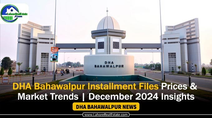 DHA Bahawalpur Installment Files Prices & Market Trends