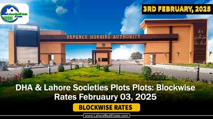 DHA’s & Lahore Societies Plot Prices Blockwise Rates Feb 03, 2025