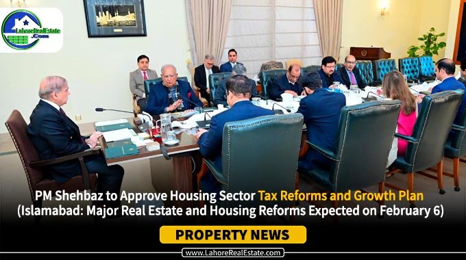 PM Shehbaz to Approve Housing Sector Tax Reforms & Growth Plan