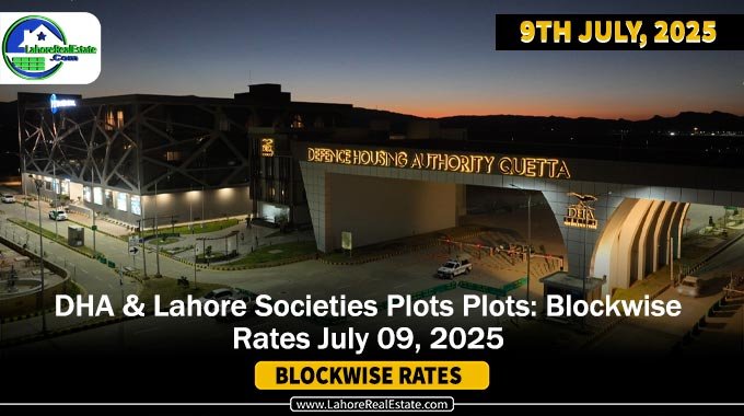 DHAs & Lahore Societies Plot Prices – Blockwise Rates Update (July 09, 2025)